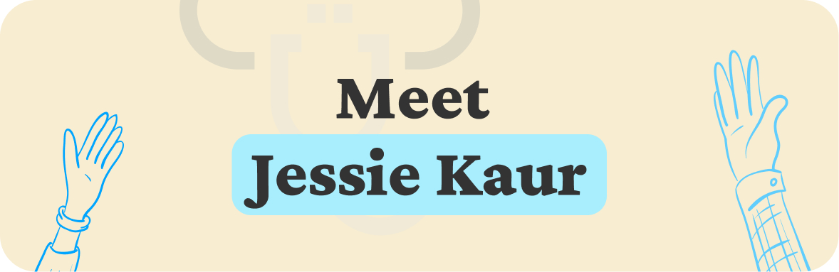 Graphic with hands and text that reads Meet Jessie Kaur.