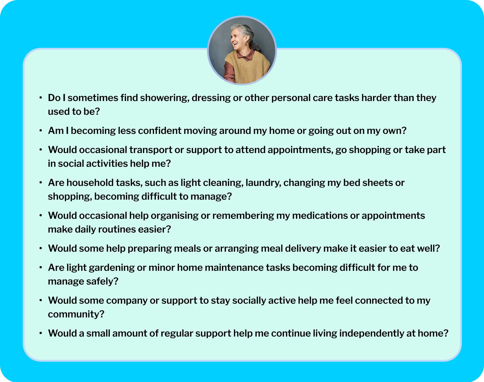 A text graphic with questions home care recipients can ask while determining if support at home classification 1 is the best level for their home care needs.